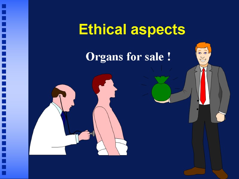 Ethical aspects Organs for sale !
